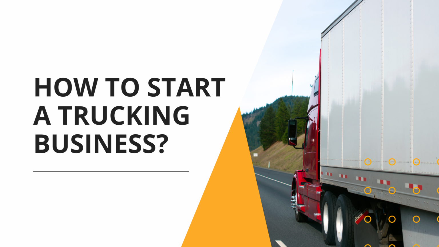 How to Start a Trucking Business? Gillson Trucking